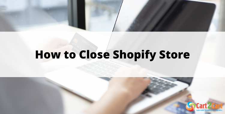 How to Close Shopify Store