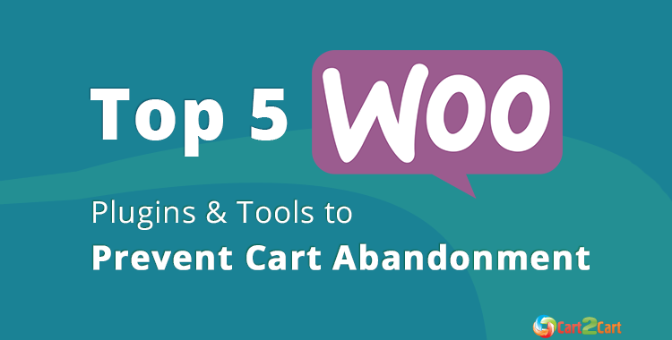 Top 5 WooCommerce Plugins & Tools to Prevent Cart Abandonment Top 5 WooCommerce Plugins & Tools to Prevent Cart Abandonment
