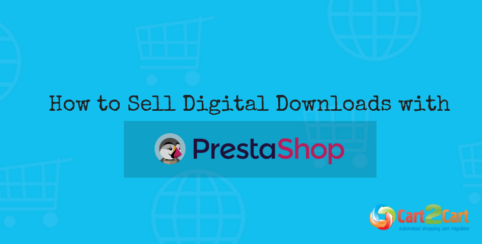 Sell Digital Downloads with PrestaShop