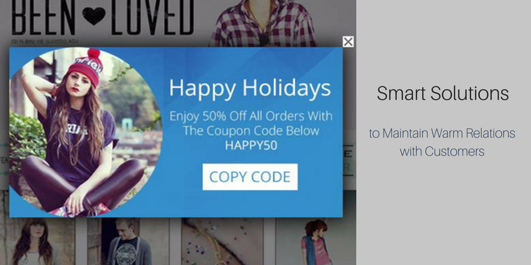 Smart Solutions to Maintain Warm Relations with Customers