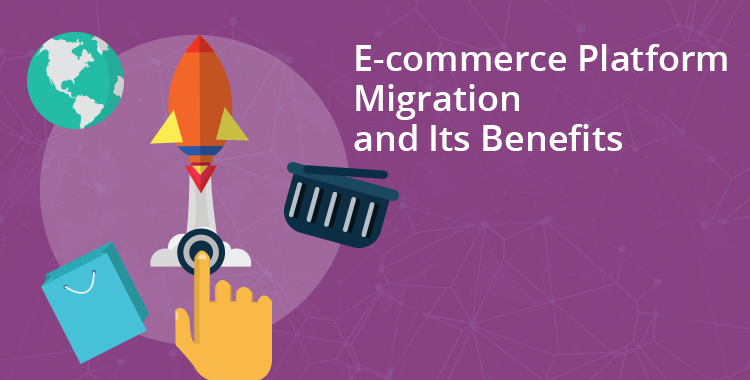 e commerce migrating and its benefits