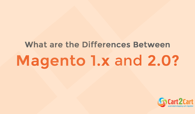 The Key Differences Between Magento 1.x and 2.0