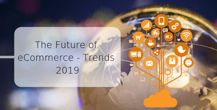 future of ecommerce trends 2019