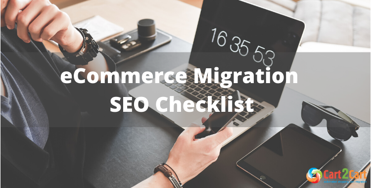 Ecommerce migration checklist