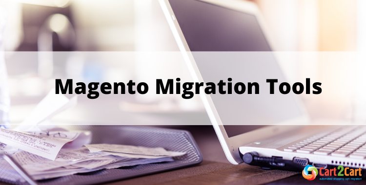 magento migration tools
