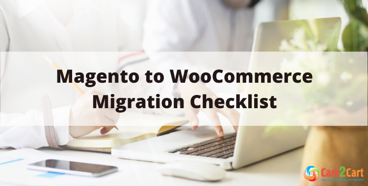 Magento to Woocommerce migration checklist