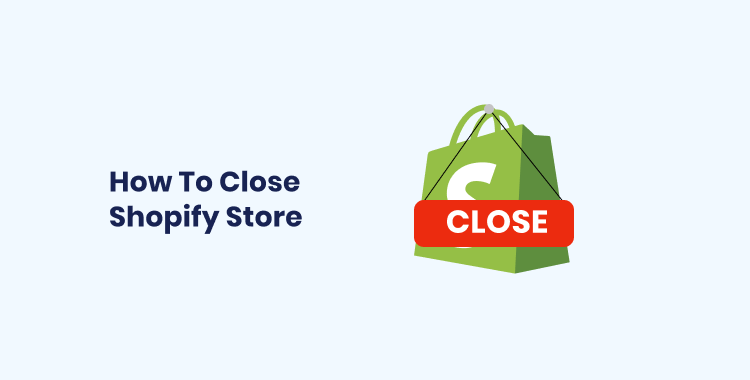 How to Close Shopify Store