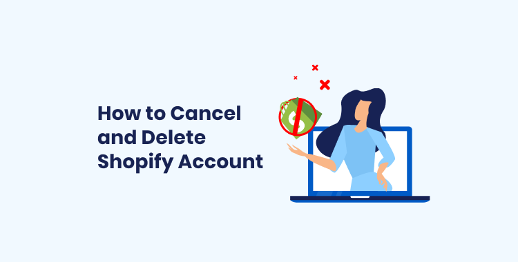 How to Cancel and Delete Shopify Account
