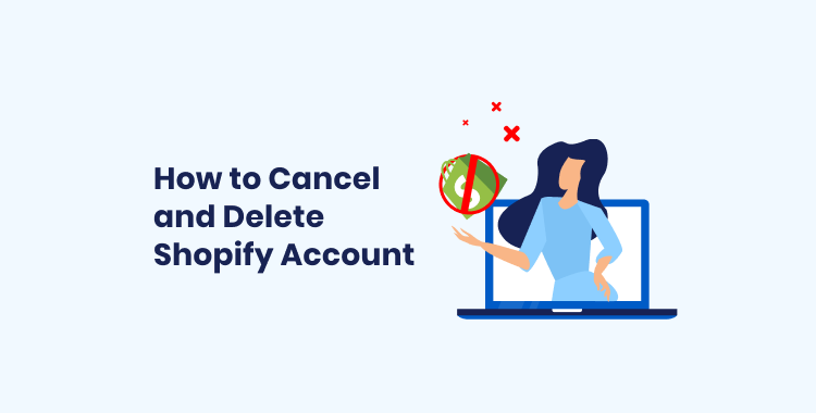 How to Cancel and Delete Your Shopify Account