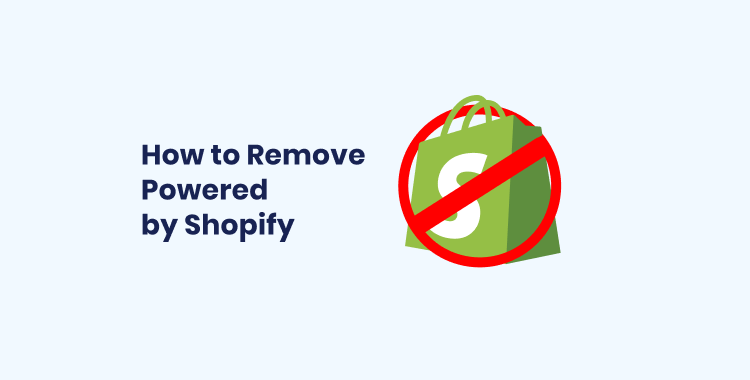 How to Remove Powered by Shopify