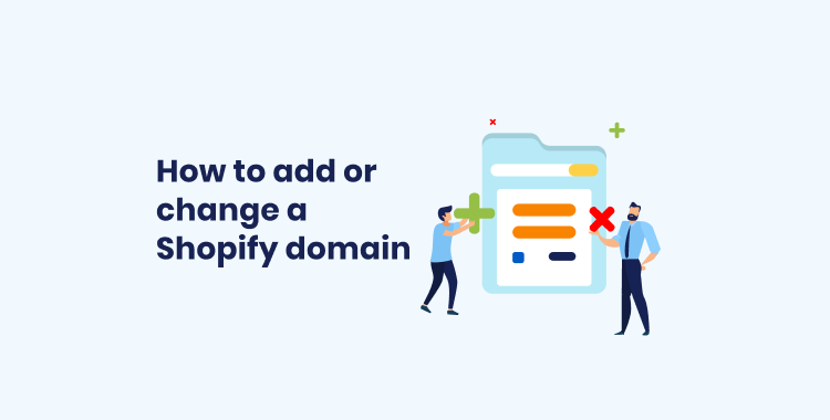 How to add or change a Shopify domain