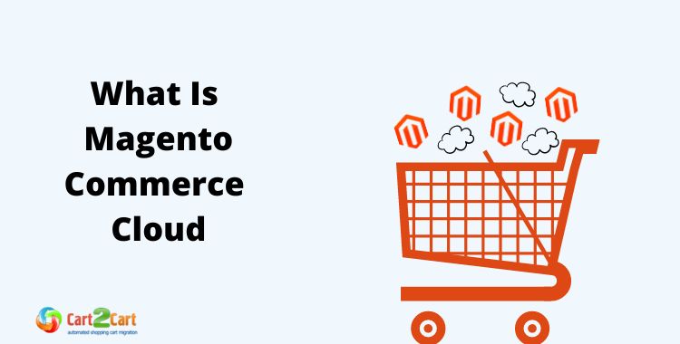 What Is Magento Commerce Cloud