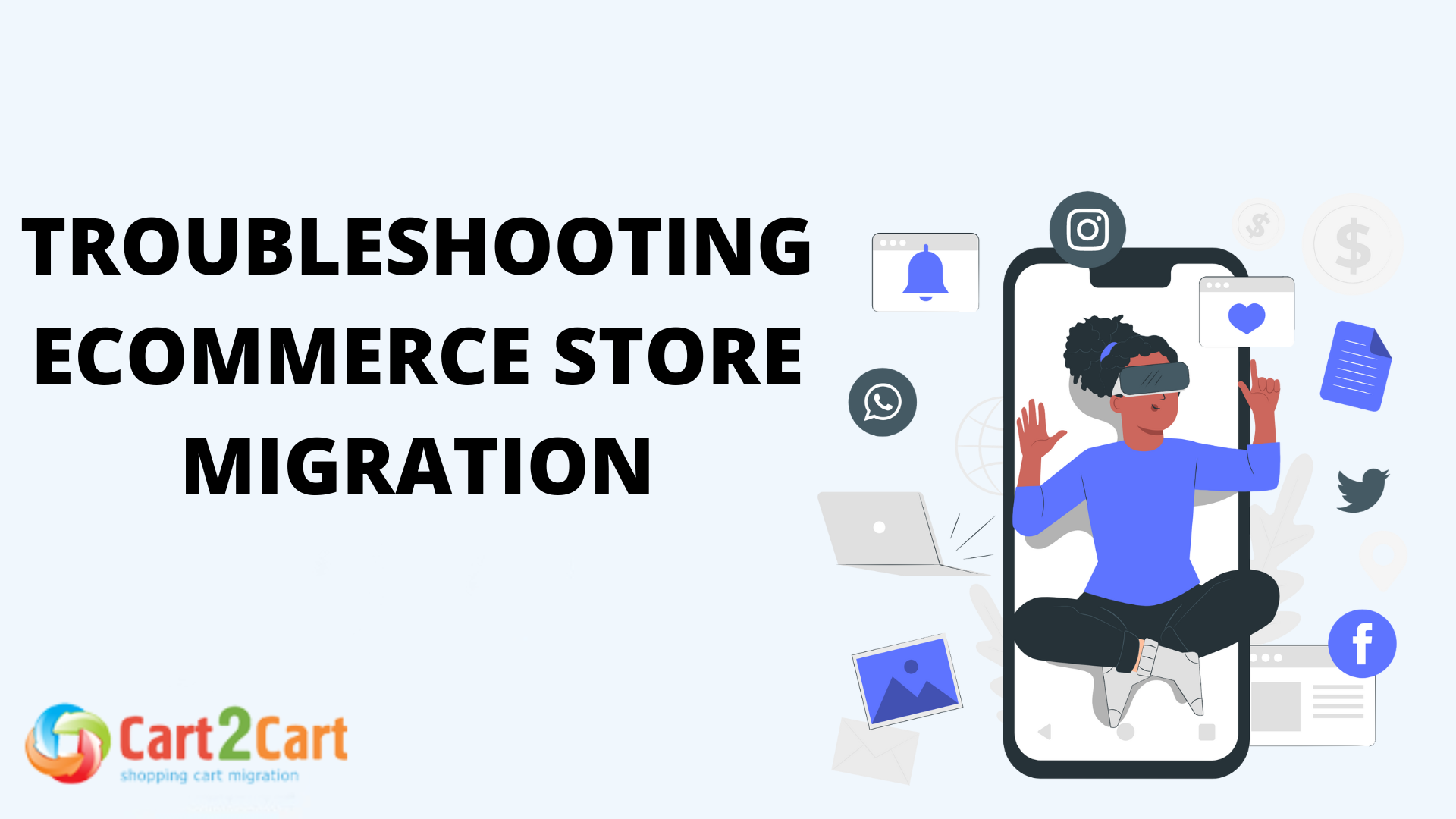 Troubleshooting eCommerce Store Migration
