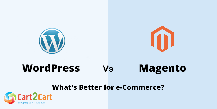 Magento or WordPress: How to Choose the Best Fit for Your Online Presence