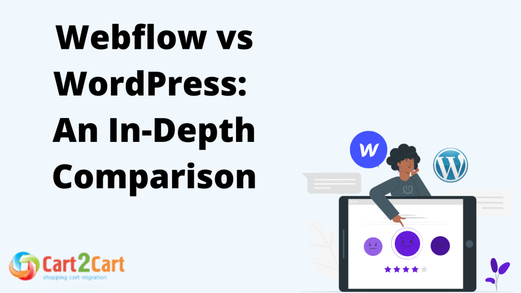 Webflow vs WordPress: Comparing Two Leading Website Platforms Cart2Cart™