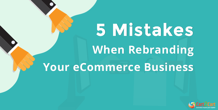 5 Mistakes When Rebranding Your eCommerce Business ecommerce-rebranding-mistakes