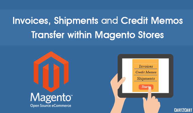 Invoices, Shipments and Credit Memos Transfer within Magento Stores Invoices, Shipments and Credit Memos Transfer within Magento Stores
