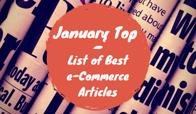 January Top - List of Best e-Commerce Articles January Top - List of Best e-Commerce Articles