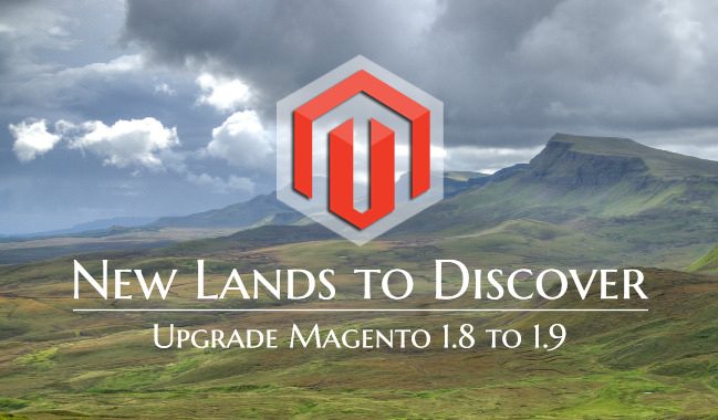 Upgrade Magento 1.8 to 1.9 - New Lands to Discover - Infographic Upgrade Magento 1.8 to 1.9 - New Lands to Discover - Infographic