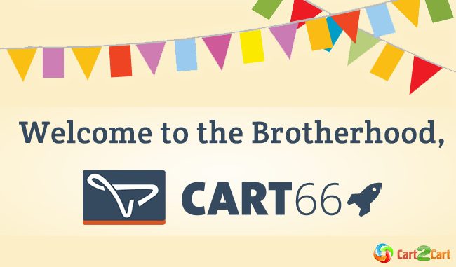 Welcome to the Brotherhood, Cart66! New Shopping Cart Supported by Cart2Cart Welcome to the Brotherhood, Cart66! New Shopping Cart Supported by Cart2Cart