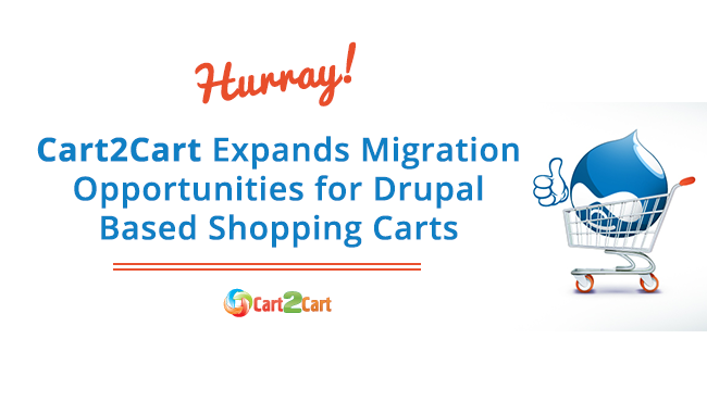Hurray! Cart2Cart Expands Migration Opportunities for Drupal Based Shopping Carts Hurray! Cart2Cart Expands Migration Opportunities for Drupal Based Shopping Carts