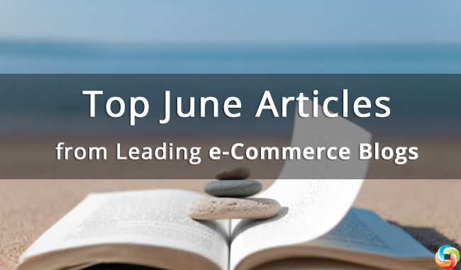 Top June Articles from Leading e-Commerce Blogs