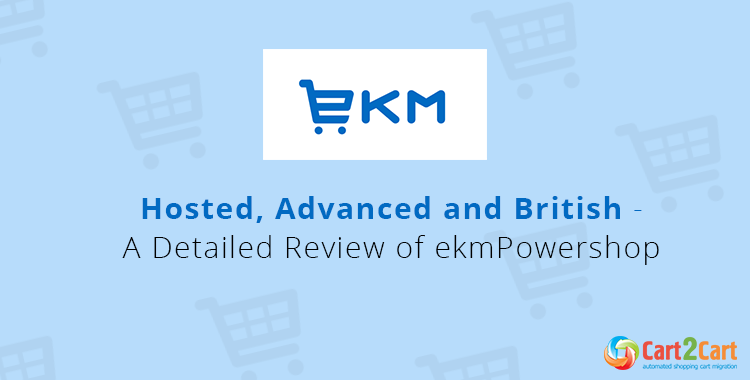 Hosted, Advanced and British - A Detailed Review of ekmPowershop
