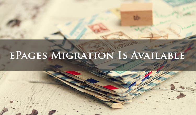 Push the Envelope with ePages Migration Push the Envelope with ePages Migration