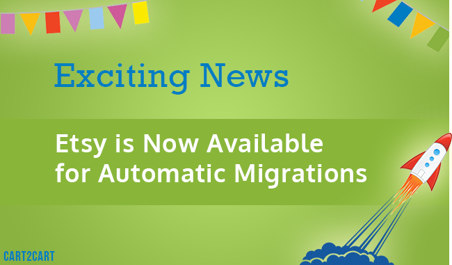 Exciting News! Etsy is Now Available for Automatic Migrations Exciting News! Etsy is Now Available for Automatic Migrations