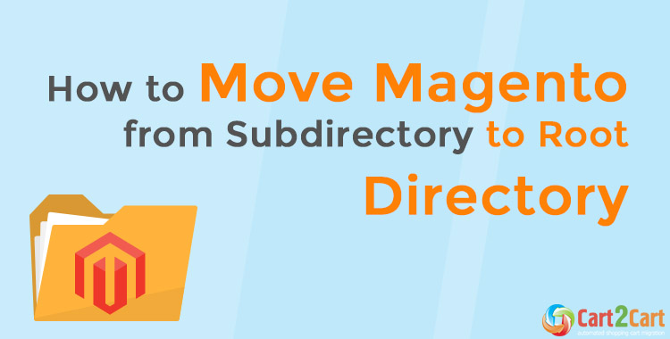 How to Move Magento from Subdirectory to Root Directory How to Move Magento from Subdirectory to Root Directory