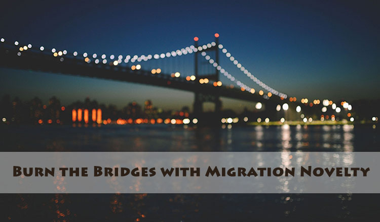 Burn the Bridges with Migration Novelty Burn the Bridges with Migration Novelty