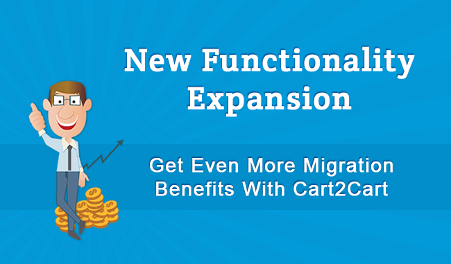 New Functionality Expansion: Get even More Migration Benefits With Cart2Cart New Functionality Expansion: Get even More Migration Benefits With Cart2Cart