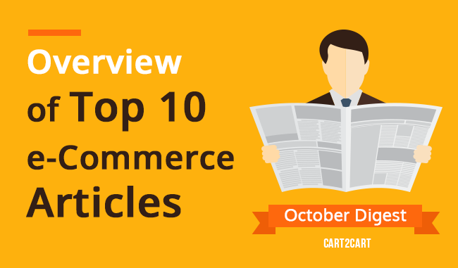 Overview of Top 10 e-Commerce Articles - October Digest overview of top 10 ecommerce articles - october digest