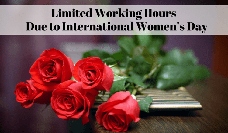 Limited Working Hours Due to International Women’s Day Limited Working Hours Due to International Women’s Day