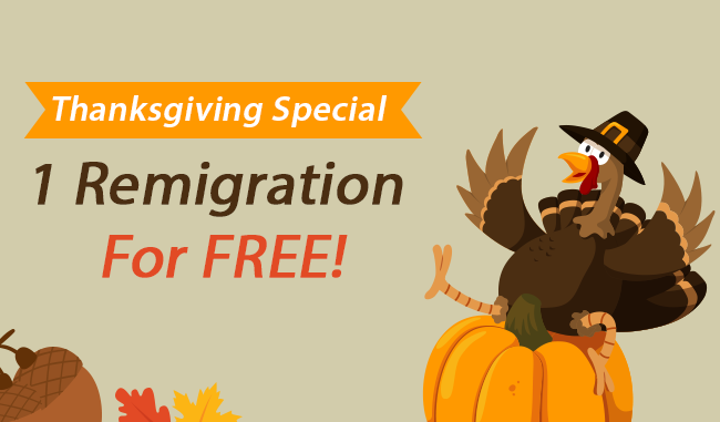 Thanksgiving Special - 1 Remigration For FREE! 1 free remigration on thanksgiving