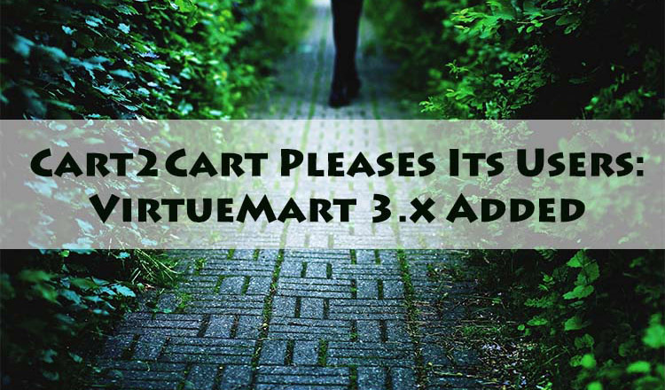 Cart2Cart Pleases Its Users: VirtueMart 3.x Added Cart2Cart Pleases Its Users: VirtueMart 3.x Added
